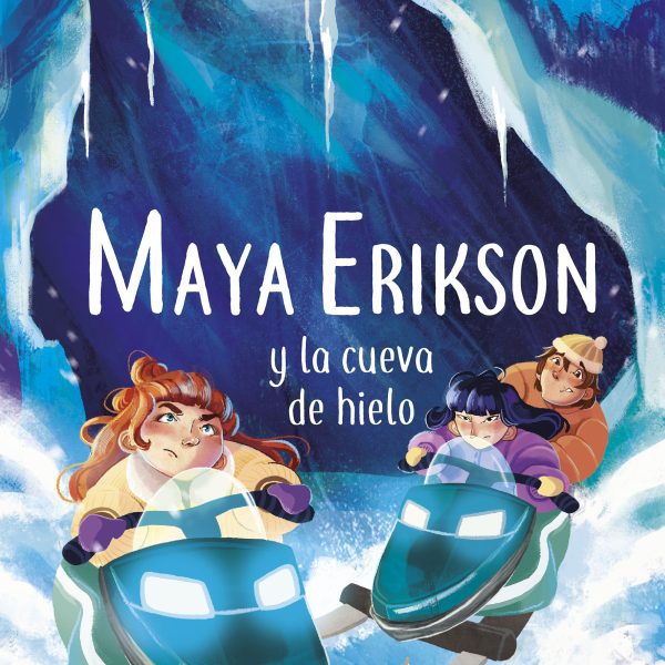 MAYA ERIKSON 3. MAYA ERIKSON Y LA CUEVA DE HIELO