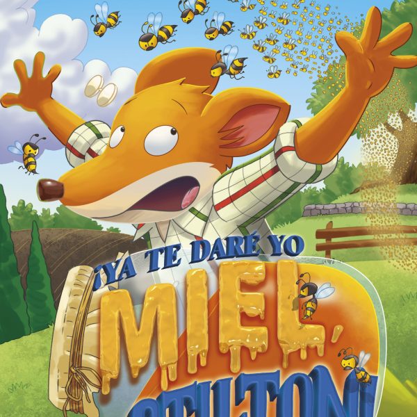 ¡YA TE DARÉ YO MIEL, STILTON!
