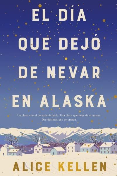 EL DÍA QUE DEJÓ DE NEVAR EN ALASKA (B4P TAPA DURA)